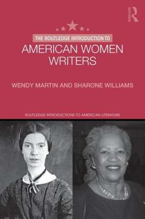 The Routledge Introduction to American Women Writers de Wendy Martin