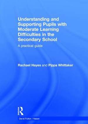 Understanding and Supporting Pupils with Moderate Learning Difficulties in the Secondary School de Rachael Hayes
