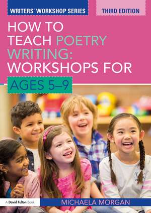 How to Teach Poetry Writing: Workshops for Ages 5-9 de Michaela Morgan