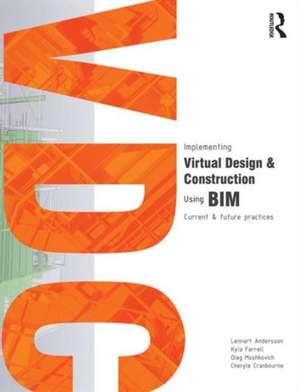 Implementing Virtual Design and Construction using BIM: Current and future practices de Lennart Andersson