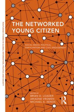 The Networked Young Citizen: Social Media, Political Participation and Civic Engagement de Brian D. Loader