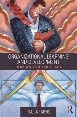 Organizational Learning and Development: From an Evidence Base de Paul Kearns