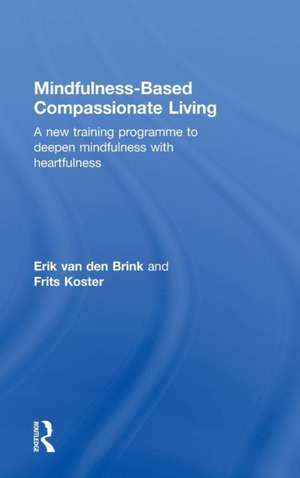 Mindfulness-Based Compassionate Living de Erik van den Brink