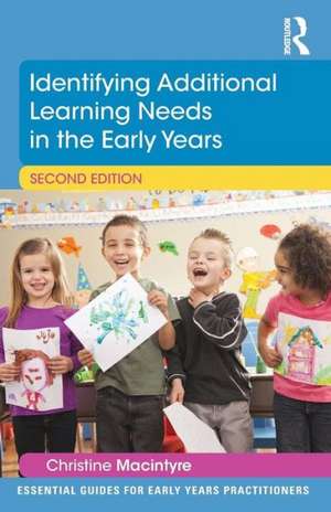 Identifying Additional Learning Needs in the Early Years de Christine Macintyre