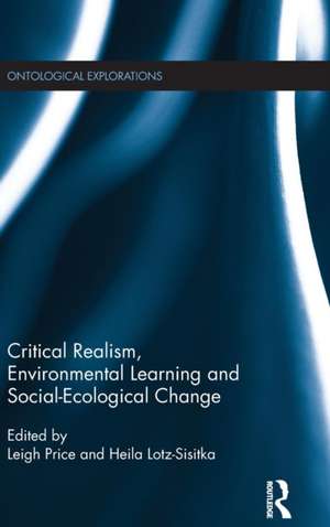 Critical Realism, Environmental Learning and Social-Ecological Change de Leigh Price