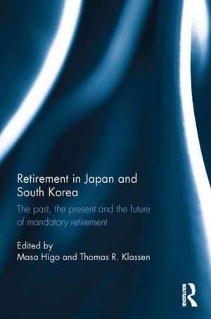 Retirement in Japan and South Korea: The past, the present and the future of mandatory retirement de Masa Higo