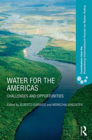 Water for the Americas: Challenges and Opportunities de Alberto Garrido