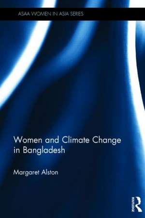 Women and Climate Change in Bangladesh de Margaret Alston