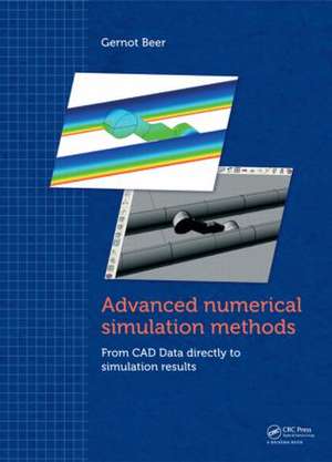 Advanced Numerical Simulation Methods: From CAD Data Directly to Simulation Results de Gernot Beer