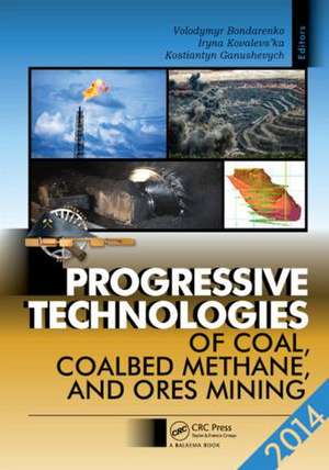 Progressive Technologies of Coal, Coalbed Methane, and Ores Mining de Volodymyr Bondarenko