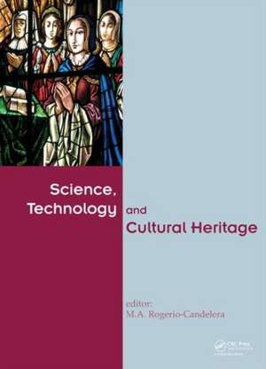 Science, Technology and Cultural Heritage de M.A. Rogerio-Candelera