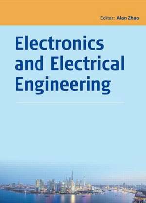 Electronics and Electrical Engineering: Proceedings of the 2014 Asia-Pacific Electronics and Electrical Engineering Conference (EEEC 2014), December 27-28, 2014, Shanghai, China de Alan Zhao