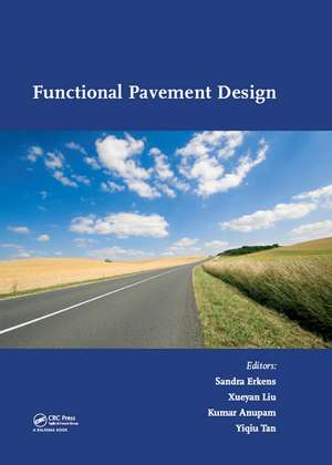 Functional Pavement Design: Proceedings of the 4th Chinese-European Workshop on Functional Pavement Design (4th CEW 2016, Delft, The Netherlands, 29 June - 1 July 2016) de Sandra Erkens