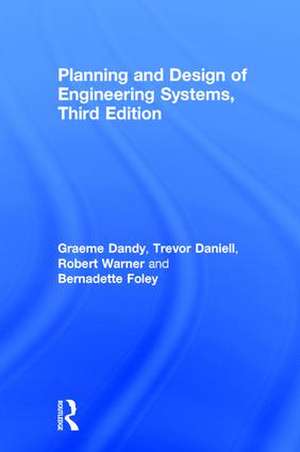 Planning and Design of Engineering Systems de Graeme Dandy