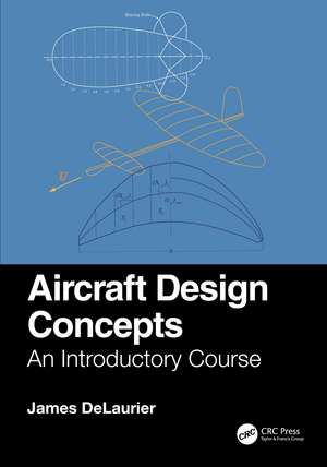 Aircraft Design Concepts: An Introductory Course de James DeLaurier