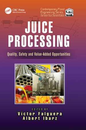 Juice Processing: Quality, Safety and Value-Added Opportunities de Victor Falguera