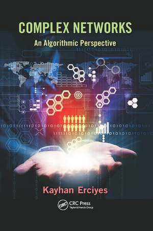 Complex Networks: An Algorithmic Perspective de Kayhan Erciyes