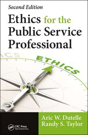 Ethics for the Public Service Professional de Aric W. Dutelle