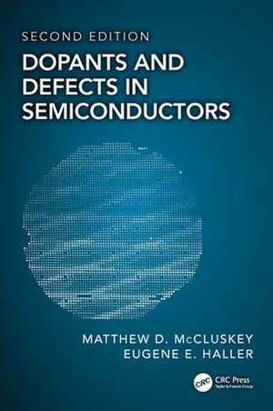 Dopants and Defects in Semiconductors de Matthew D. McCluskey