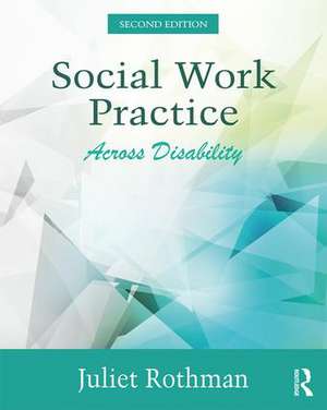 Social Work Practice Across Disability de Juliet Rothman