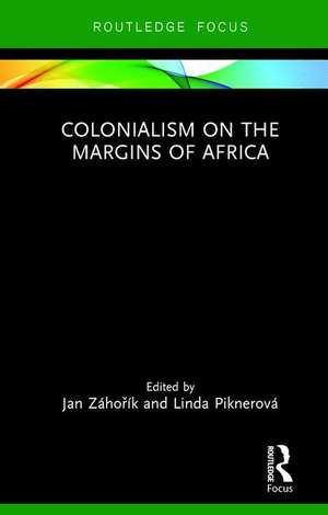 Colonialism on the Margins of Africa de Jan Záhořík