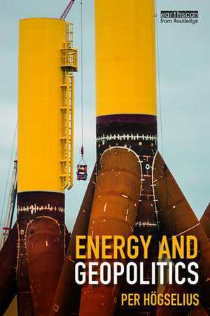 Energy and Geopolitics de Per Högselius