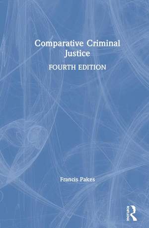 Comparative Criminal Justice de Francis Pakes