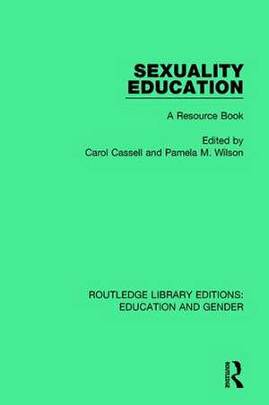 Sexuality Education: A Resource Book de Carol Cassell