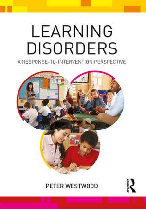 Learning Disorders: A Response-to-Intervention Perspective de Peter Westwood