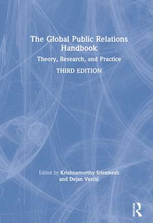 The Global Public Relations Handbook: Theory, Research, and Practice de Krishnamurthy Sriramesh