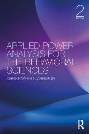 Applied Power Analysis for the Behavioral Sciences: 2nd Edition de Christopher L. Aberson