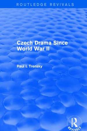 Czech Drama Since World War II de Paul I. Trensky