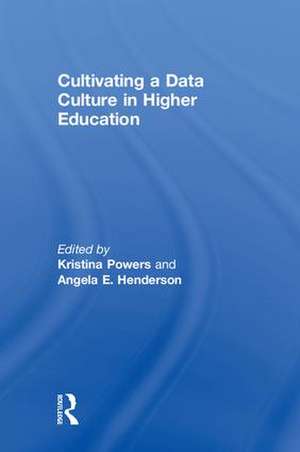 Cultivating a Data Culture in Higher Education de Kristina Powers