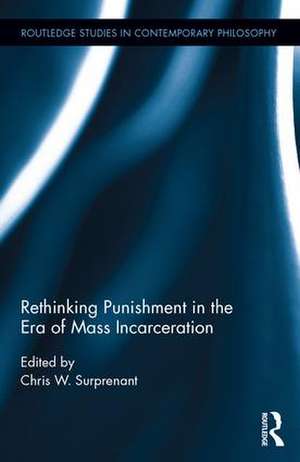 Rethinking Punishment in the Era of Mass Incarceration de Chris Surprenant