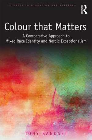 Color that Matters: A Comparative Approach to Mixed Race Identity and Nordic Exceptionalism de Tony Sandset