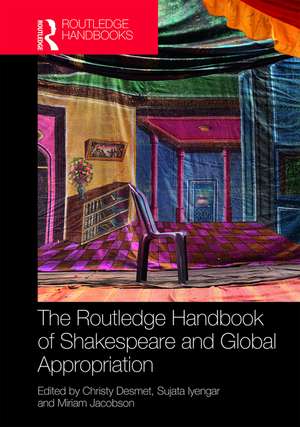 The Routledge Handbook of Shakespeare and Global Appropriation de Christy Desmet