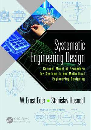 Systematic Engineering Design: General Model of Procedures for Systematic and Methodical Engineering Designing de Stanislav Hosnedl