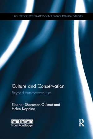 Culture and Conservation: Beyond Anthropocentrism de Eleanor Shoreman-Ouimet