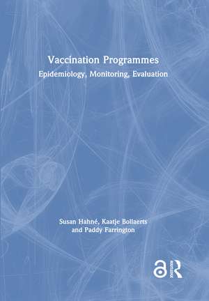 Vaccination Programmes: Epidemiology, Monitoring, Evaluation de Susan Hahné