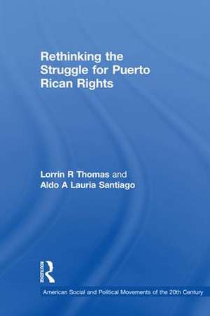 Rethinking the Struggle for Puerto Rican Rights de Lorrin R Thomas