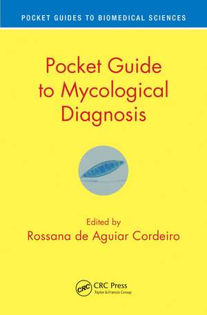 Pocket Guide to Mycological Diagnosis de Rossana de Aguiar Cordeiro