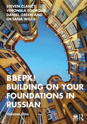 BBEPX! Building on Your Foundations in Russian: Volume One de Steven Clancy