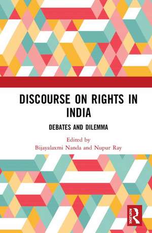 Discourse on Rights in India: Debates and Dilemmas de Bijayalaxmi Nanda