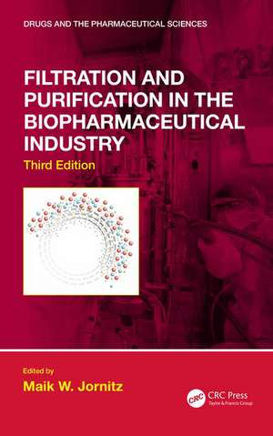 Filtration and Purification in the Biopharmaceutical Industry, Third Edition de Maik W. Jornitz