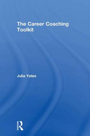 The Career Coaching Toolkit de Julia Yates