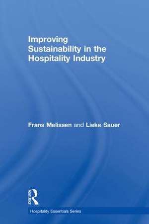 Improving Sustainability in the Hospitality Industry de Frans Melissen