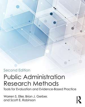 Public Administration Research Methods: Tools for Evaluation and Evidence-Based Practice de Warren S. Eller