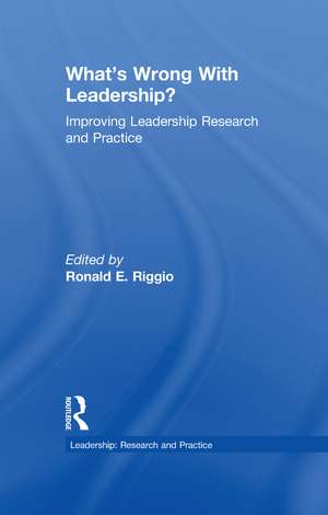 What’s Wrong With Leadership?: Improving Leadership Research and Practice de Ronald E. Riggio