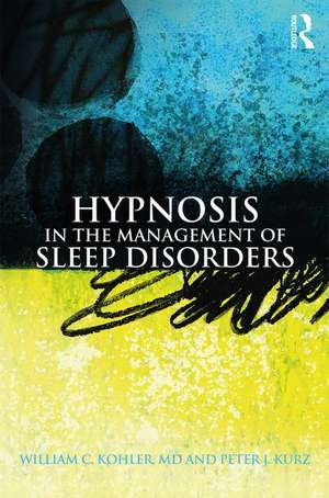 Hypnosis in the Management of Sleep Disorders de William C. Kohler