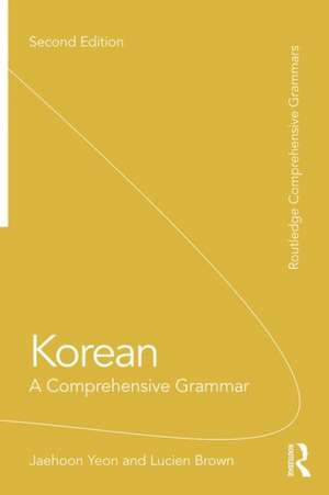 Korean: A Comprehensive Grammar de Jaehoon Yeon